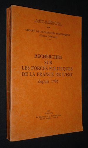 Recherches sur les forces politiques de la France de l'est depuis 1787