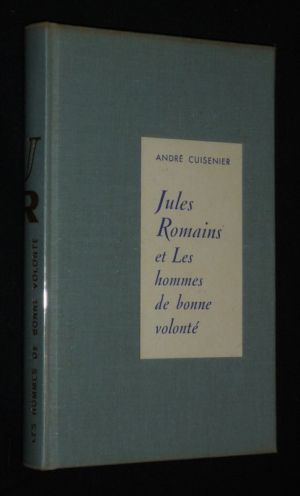 Jules Romains et l'unanimisme, Tome III : Jules Romains et Les hommes de bonne volonté