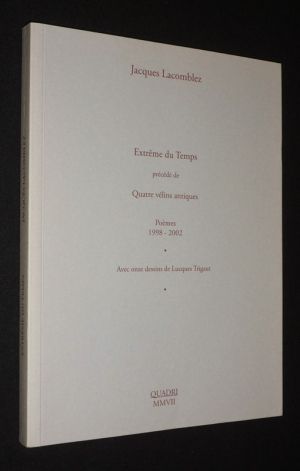 Extrême du Temps, précédé de Quatre vélins antiques. Poèmes 1998-2002