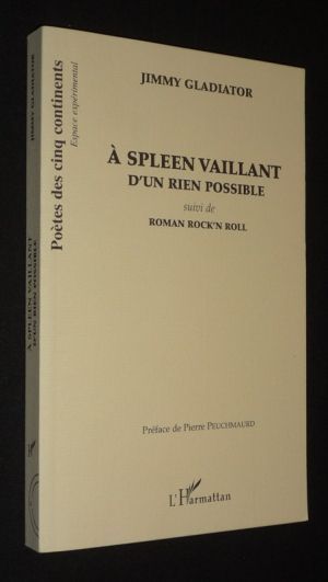 A Spleen vaillant d'un rien possible, suivi de Roman rock'n roll