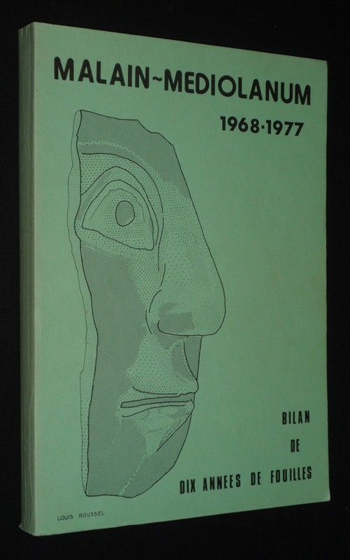 Malain-Mediolanum, 1968-1977 : Bilan de dix années de fouilles