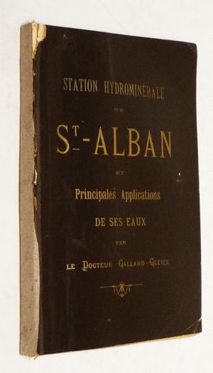 De la station hydrominérale de St-Alban et des principales applications thérapeutiques de ses eaux