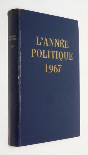 L'Année politique, économique, sociale et diplomatique en France 1967