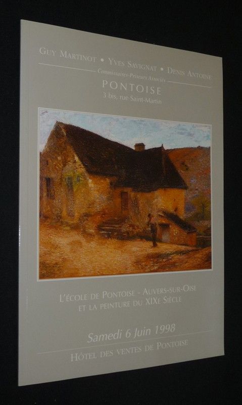 Guy Martinot, Yves Savignat, Denis Antoine, commissaires priseurs associés - L'Ecole de Pontoise - Auvers-sur-Oise et la peinture française du XIXe siècle (Pontoise, 19 novembre 1995)
