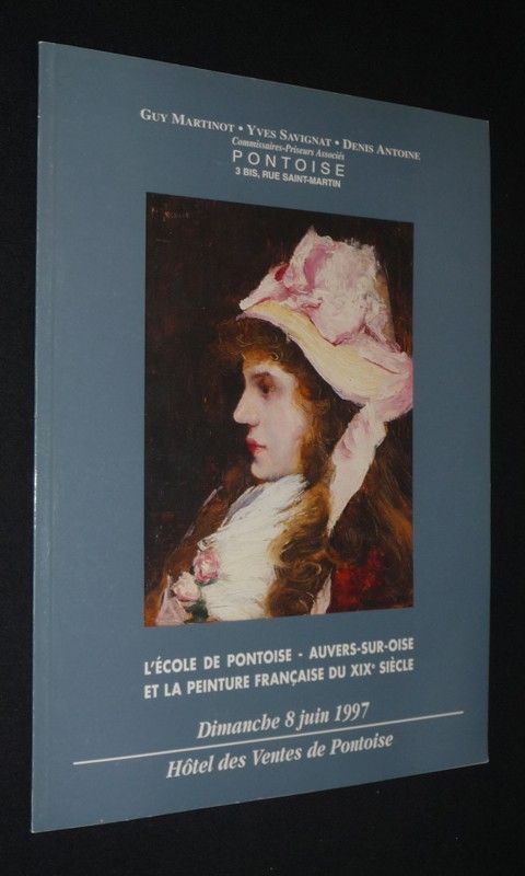 Guy Martinot, Yves Savignat, Denis Antoine, commissaires priseurs associés - L'Ecole de Pontoise - Auvers-sur-Oise et la peinture du XIXe siècle (Pontoise, 6 juin 1998)