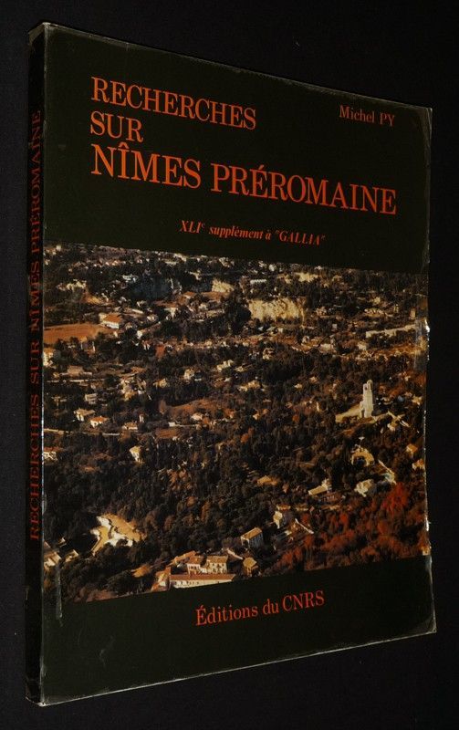 Recherches sur Nîmes préromaine (XLIe supplément à Gallia)