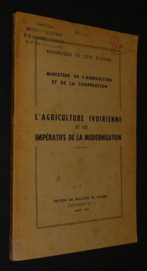 L'Agriculture ivoirienne et les impératifs de la modernisation (Edition du Bulletin de Liaison,supplément n°2, mars 1962)