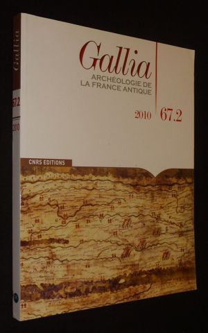 Gallia. Archéologie de la France antique (Tome 67-2, 2010)