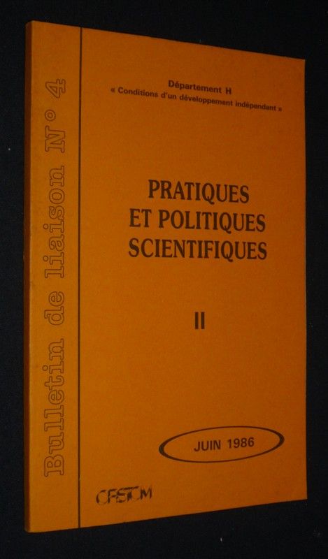 Pratique et politiques scientifiques II (ORSTOM, Département H - Bulletin de liaison n°4, juin 1986)