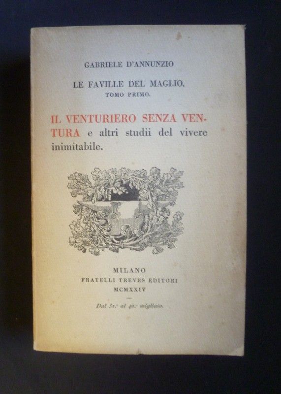 Le Faville del Maglio (Tomo primo) - Il venturiero senza ventura e altri studii del vivere inimitabile