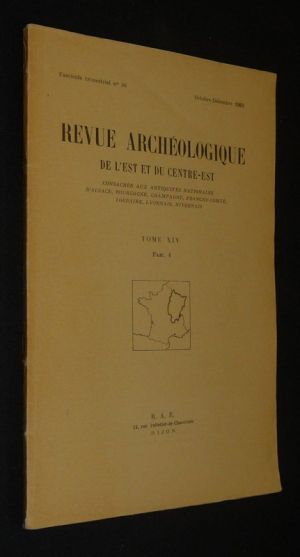 Revue archéologique de l'Est et du Centre-Est - Tome XIV, Fasc. 4 (Fascicule trimestriel n°56, octobre 1963)