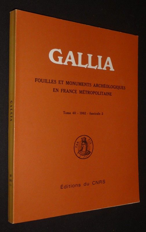 Gallia. Fouilles et monuments archéologiques en France métropolitaine (Tome 40 - 1982 - Fascicule 2)