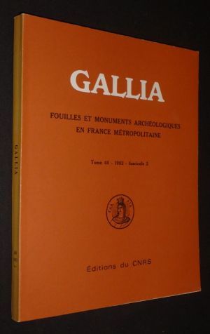 Gallia. Fouilles et monuments archéologiques en France métropolitaine (Tome 40 - 1982 - Fascicule 2)