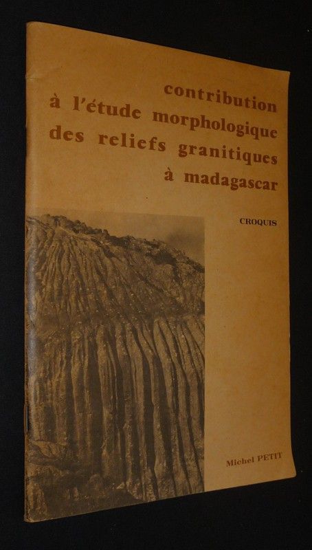 Contribution à l'étude morphologique des reliefs granitiques à Madagascar. Croquis