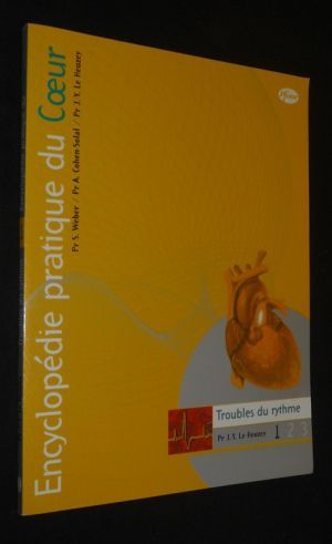 Encyclopédie pratique du coeur : Troubles de rythmes - 1