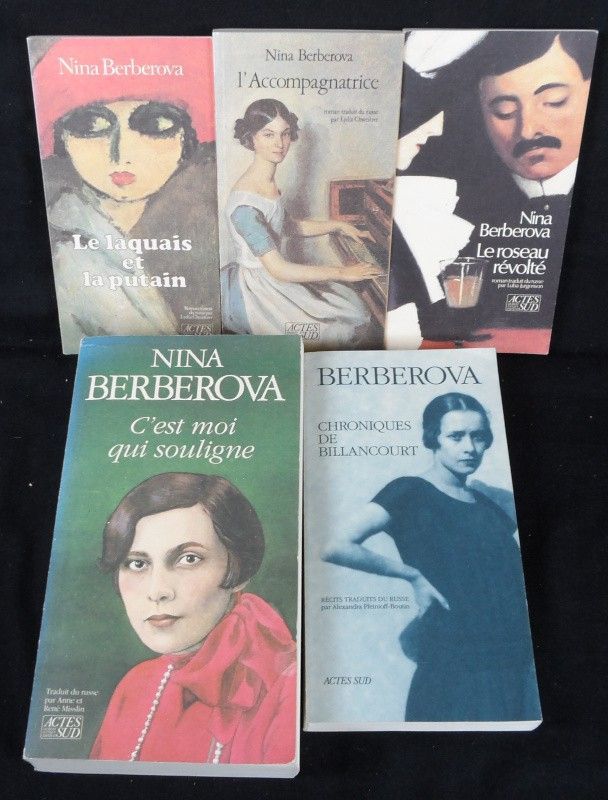 Lot de 5 ouvrages de Nina Berberova: Le roseau révolté - Le laquais et la putain - L'accompagnatrice - Chroniques de Billancourt - C'est moi qui souligne (5 volumes)