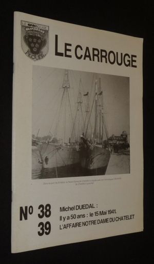 Le Carrouge (n°38-39, octobre 1991) : Michel Duedal - Il y a 50 ans : le 15 mai 1941 - L'affaire Notre-Dame du Châtelet