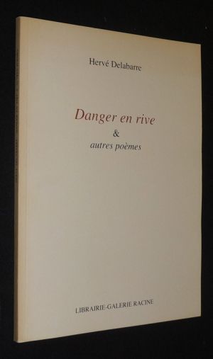 Danger en rive et autres poèmes