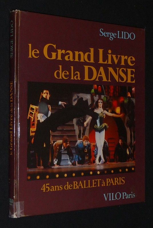 Le Grand livre de la danse : 45 ans de ballet à Paris 