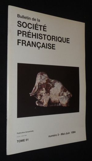 Bulletin de la Société préhistorique française (Tome 91 - n°3, mai-juin 1994)