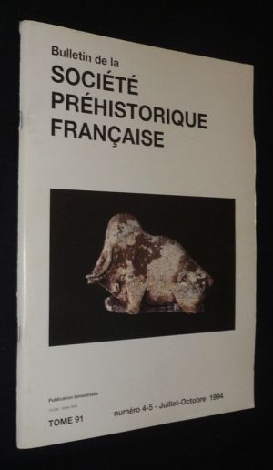 Bulletin de la Société préhistorique française (Tome 91 - n°4-5, juillet-octobre 1994)