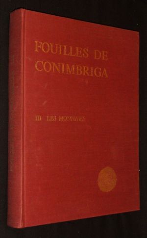 Fouilles de Conimbriga, Tome 3 : Les monnaies