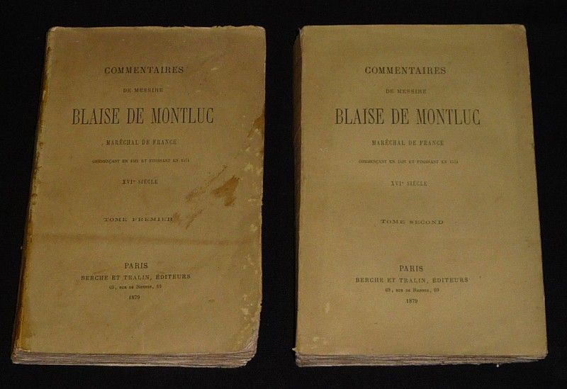 Commentaires du Messire Blaise de Montluc, maréchal de France, commençant en 1521 et finissant en 1574 - XVIe siècle (2 volumes)