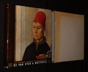 Les Grands siècles de la peinture : Le Quinzième siècle, de Van Eyck à Botticelli