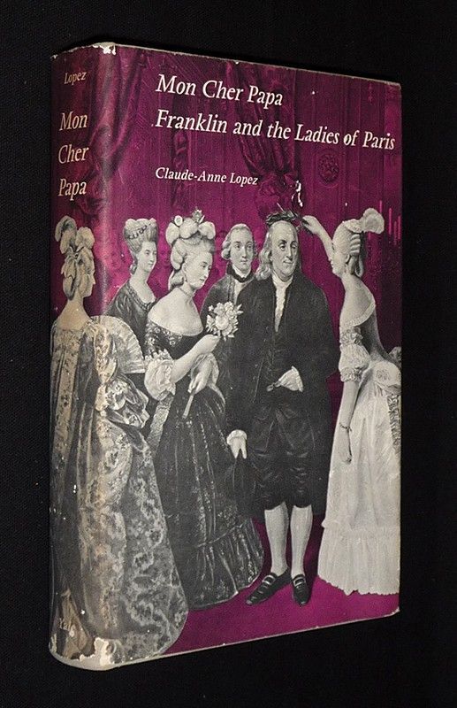 Mon Cher Papa : Franklin and the Ladies of Paris