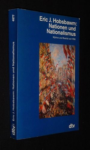 Nationen und Nationalismus : Mythos und Realität seit 1780