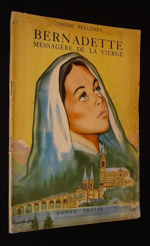 Bernadette, messagère de la Vierge