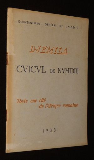 Djemilla, Cuicul de Numidie : Toute une cité de l'Afrique romaine