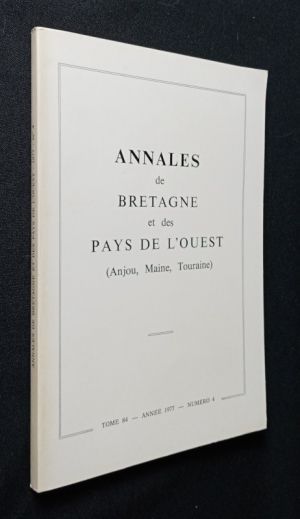 Annales de Bretagne et des Pays de l'Ouest (Anjou, Maine, Touraine), tome 84, année 1977, numéro 4