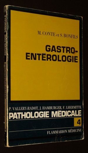 Pathologie médicale, Tome 4 : Gastro-entérologie