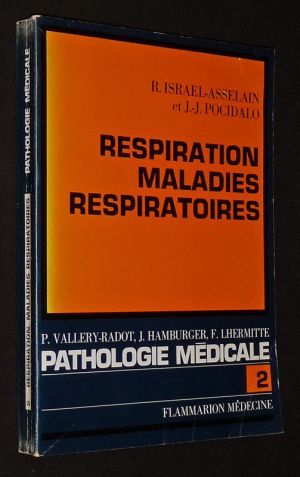 Pathologie médicale, Tome 2 : Respiration, maladies respiratoires