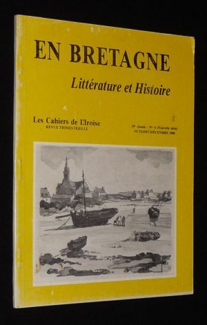 Les Cahiers de l'Iroise (35e année - n°4 (nouvelle série), octobre-décembre 1988) : En Bretagne, littérature et histoire