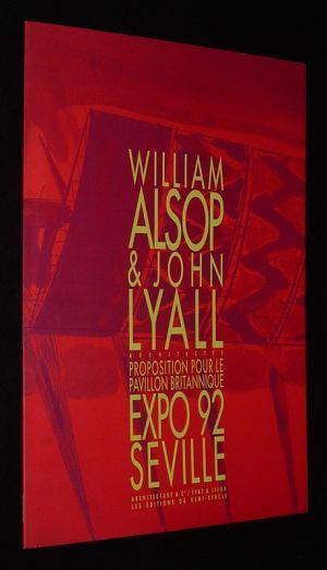 William Alsop et John Lyall, architectes : Proposition pour le Pavillon britannique, Expo 92, Séville