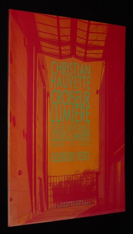 Christian Hauvette : Croiseur Lumière - Ecole nationale Louis Lumière, Marne-la-Vallée
