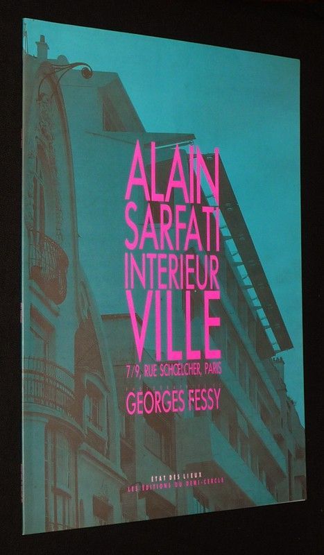 Alain Sarfati : Intérieur ville - 7/9 rue Schoelcher, Paris