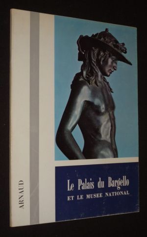 Le Palais du Bargello et le Musée national : Album-itinéraire