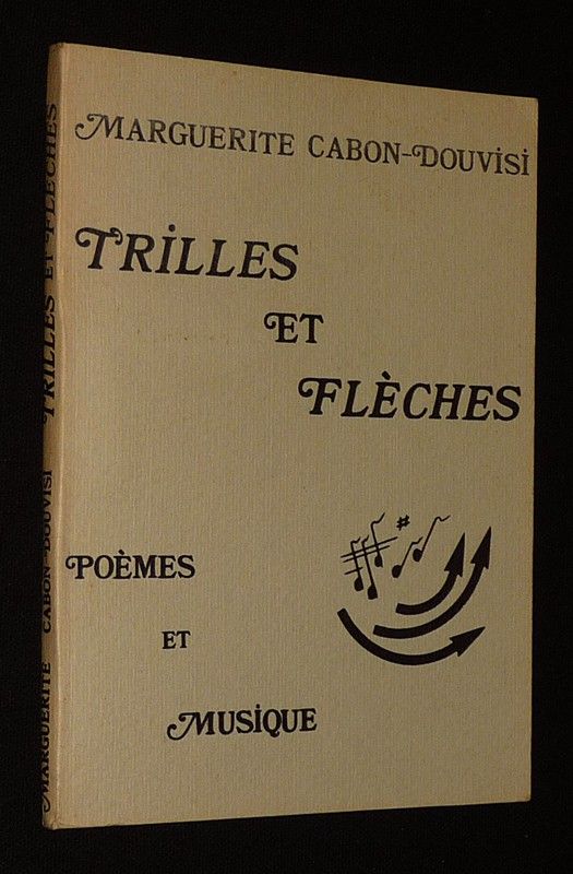 Trilles et flèches. Poèmes et musique