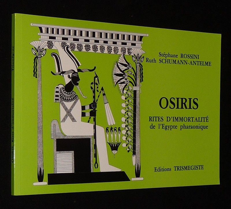 Osiris. Rites d'immortalité de l'Egypte pharaonique