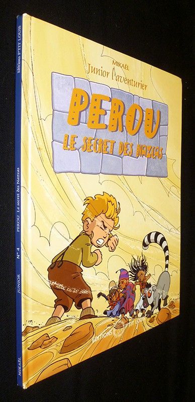 Junior l'aventurier, T4 : Pérou - le secret des Nazcas