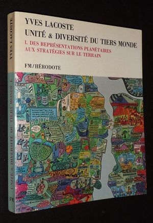 Unité et diversité du Tiers-Monde, Tome 1 : Des représentations planétaires aux stratégies sur le terrain
