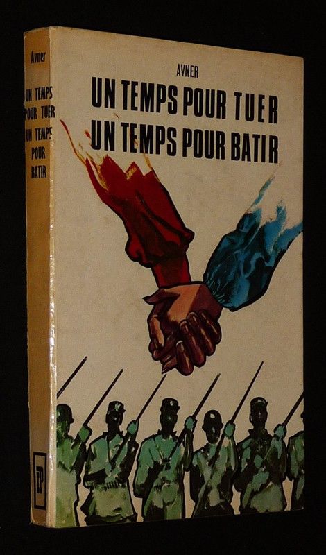Un temps pour tuer, un temps pour bâtir