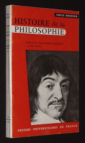 Histoire de la philosophie, Tome II : La Philosophie moderne. Fascicule 1 : Le XVIIe siècle