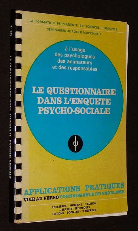 Le Questionnaire dans l'enquête psycho-sociale : Connaissance du problème - Applications pratiques