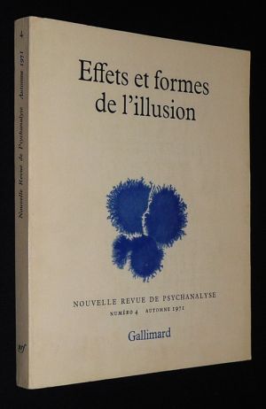 Nouvelle revue de psychanalyse (n°4, automne 1971) : Effet et formes de l'illusion