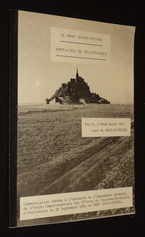 Le Mont Saint-Michel : Haut-lieu de pèlerinage