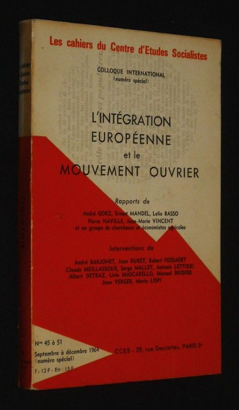 Les Cahiers du Centre d'Etudes Socialistes (n°45 à 51, septembre à décembre 1964) : L'Intégration européenne et le mouvement ouvrier